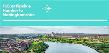 Consultation launched for Cadent’s H2East Pipeline: Humber to Nottinghamshire